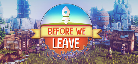 离去之前游戏下载_Before We Leave离去之前破解版v1.0035 免安装中文版 